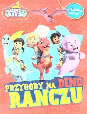 Dino Ranch. Przygody na Dino Ranczu. Autor:   Praca zbiorowa. SmakLiter.pl Okładka książki Dino Ranch. Przygody na Dino Ranczu