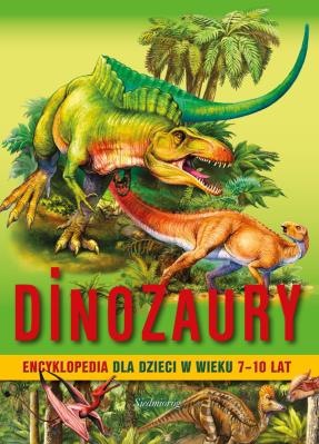 Okładka książki Dinozaury. Encyklopedia dla dzieci w wieku 7-10 lat