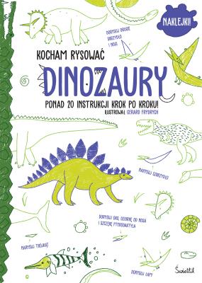 Dinozaury. Kocham rysować. Autor: Opracowanie zbiorowe. SmakLiter.pl Okładka książki Dinozaury. Kocham rysować