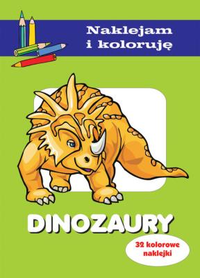 Dinozaury. Naklejam i koloruję. Autor: Wiśniewska Anna, Małecki Aleksander. SmakLiter.pl Okładka książki Dinozaury. Naklejam i koloruję