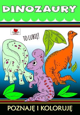 Dinozaury. To lubię !. Autor: Wileńska Agnieszka. SmakLiter.pl Okładka książki Dinozaury. To lubię !