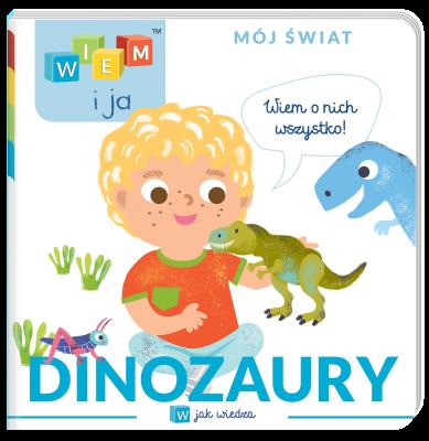 Okładka książki Dinozaury. W jak wiedza. Wiem i ja. Mój świat