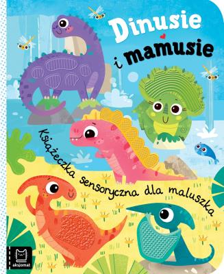 Okładka książki Dinusie i mamusie. Książeczka sensoryczna