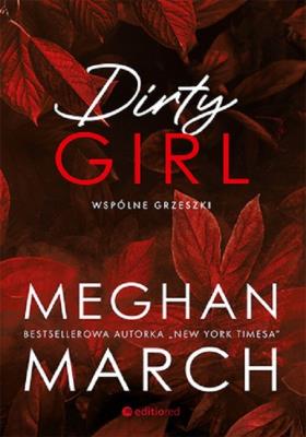 Dirty girl. Wspólne grzeszki. Autor: Meghan March. SmakLiter.pl Okładka książki Dirty girl. Wspólne grzeszki