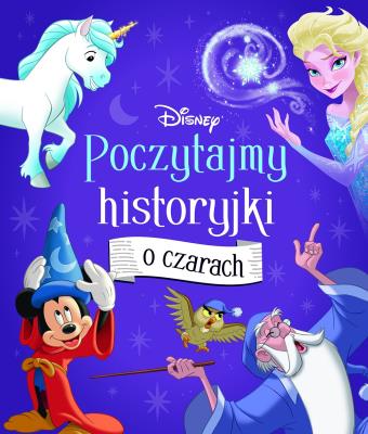 Disney Poczytajmy historyjki o czarach. Autor:   Praca zbiorowa. SmakLiter.pl Okładka książki Disney Poczytajmy historyjki o czarach