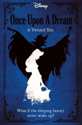 Disney Princess Sleeping Beauty Once Upon a Dream A Twisted Tale. Autor: Braswell Liz. SmakLiter.pl Okładka książki Disney Princess Sleeping Beauty Once Upon a Dream A Twisted Tale