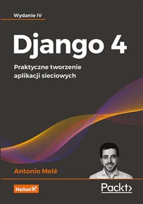 Okładka książki Django 4. Praktyczne tworzenie aplikacji...w.4