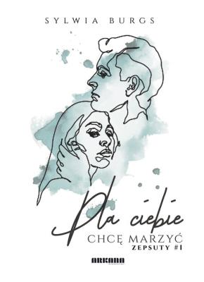 Okładka książki Dla ciebie chcę marzyć