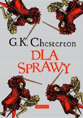 Dla Sprawy w.2. Autor: G.K. Chesterton. SmakLiter.pl Okładka książki Dla Sprawy w.2