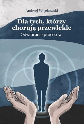 Okładka książki Dla tych którzy chorują przewlekle  