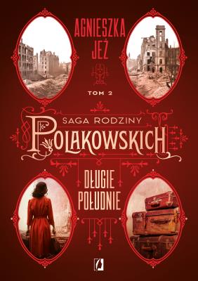 Okładka książki Długie południe. Saga rodziny Polakowskich. Tom 2