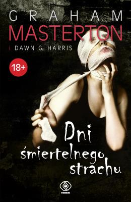 Dni śmiertelnego strachu. Autor: Graham Masterton, Dawn G. Harris. SmakLiter.pl Okładka książki Dni śmiertelnego strachu