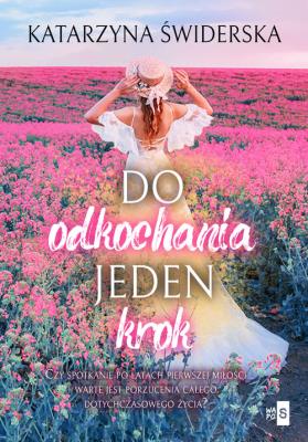 Do odkochania jeden krok. Autor: Świderska Katarzyna. SmakLiter.pl Okładka książki Do odkochania jeden krok