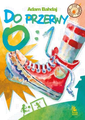 Do przerwy 0:1. Autor: Bahdaj Adam. SmakLiter.pl Okładka książki Do przerwy 0:1