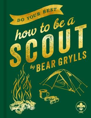 Do Your Best How to Be a Scout. Autor: Grylls 	Bear. SmakLiter.pl Okładka książki Do Your Best How to Be a Scout