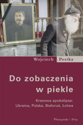 Do zobaczenia w piekle. Autor: Pestka Wojciech. SmakLiter.pl Okładka książki Do zobaczenia w piekle