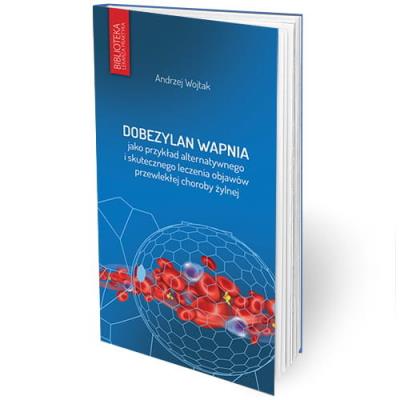 Dobezylan wapnia jako przykład alternatywnego.... Autor: Andrzej Wojtak. SmakLiter.pl Okładka książki Dobezylan wapnia jako przykład alternatywnego...