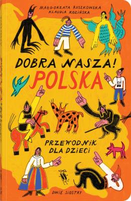 Okładka książki dobra nasza Polska! Przewodnik dla dzieci