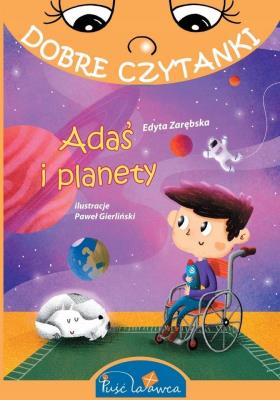 Dobre czytanki. Adaś i planety. Autor: Edyta Zarębska. SmakLiter.pl Okładka książki Dobre czytanki. Adaś i planety