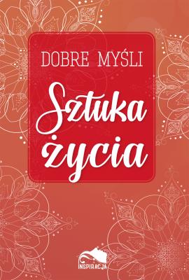 Okładka książki Dobre myśli. Sztuka życia