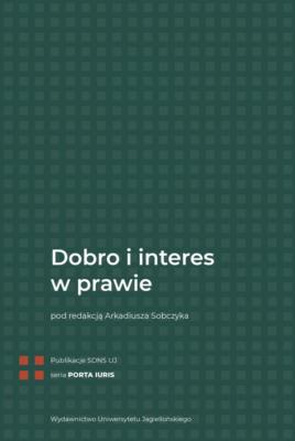 Dobro i interes w prawie. Autor: Sobczyk Arkadiusz red.. SmakLiter.pl Okładka książki Dobro i interes w prawie