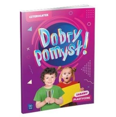 Okładka książki Dobry pomysł! Czterolatek. Zabawy plastyczne