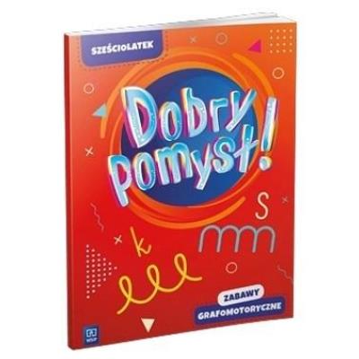 Okładka książki Dobry pomysł! Sześciolatek. Zabawy grafomotoryczne