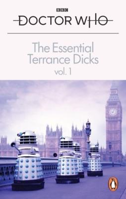 Okładka książki Doctor Who The Essential Terrance Dicks Volume 1
