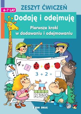 Dodaję i odejmuję. Pierwsze kroki w dodawaniu i.... Autor: Tamara Michałowska (oprac.). SmakLiter.pl Okładka książki Dodaję i odejmuję. Pierwsze kroki w dodawaniu i...