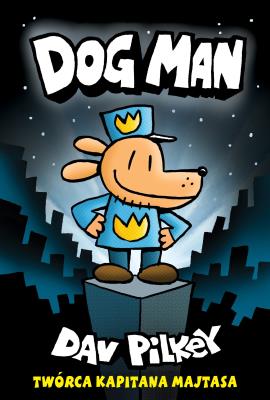 Dogman Tom 1. Autor: Dav Pilkey. SmakLiter.pl Okładka książki Dogman Tom 1