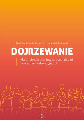 Okładka książki Dojrzewanie. Materiały dla uczniów ze specjalnymi potrzebami edukacyjnymi