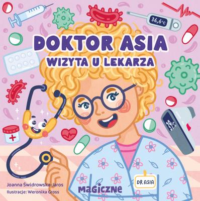Doktor Asia. Wizyta u lekarza. Autor: Świdrowska-Jaros Joanna. SmakLiter.pl Okładka książki Doktor Asia. Wizyta u lekarza