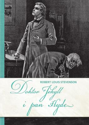 Doktor Jekyll i pan Hyde. Autor: Robert Louis Stevenson. SmakLiter.pl Okładka książki Doktor Jekyll i pan Hyde