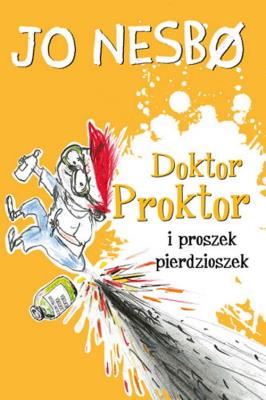 Doktor Proktor i proszek pierdzioszek. Autor: Nesbo Jo. SmakLiter.pl Okładka książki Doktor Proktor i proszek pierdzioszek
