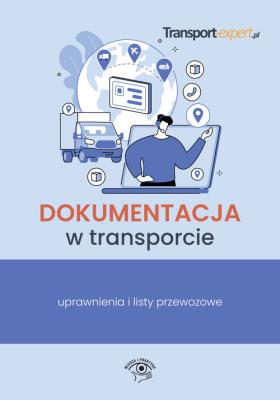Dokumentacja w transporcie uprawnienia i listy przewozowe. Wydawca: Wiedza i Praktyka. SmakLiter.pl Opakowanie Dokumentacja w transporcie uprawnienia i listy przewozowe