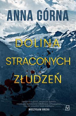Dolina straconych złudzeń. Autor: Górna Anna. SmakLiter.pl Okładka książki Dolina straconych złudzeń