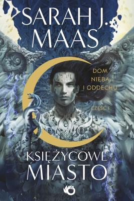 Dom Nieba i Oddechu. Księżycowe Miasto. Tom 2 Część 1. Autor: Sarah J. Maas. SmakLiter.pl Okładka książki Dom Nieba i Oddechu. Księżycowe Miasto. Tom 2 Część 1