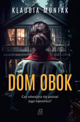 Dom obok. Autor: Klaudia Muniak. SmakLiter.pl Okładka książki Dom obok