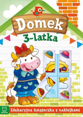 Okładka książki Domek 3-latka. Edukacyjna książeczka z naklejkami