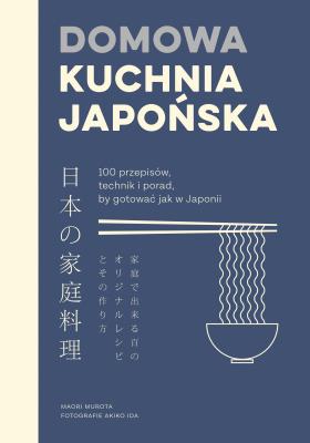 Domowa kuchnia japońska. Autor: Maori Murota, Agnieszka Dywan. SmakLiter.pl Okładka książki Domowa kuchnia japońska