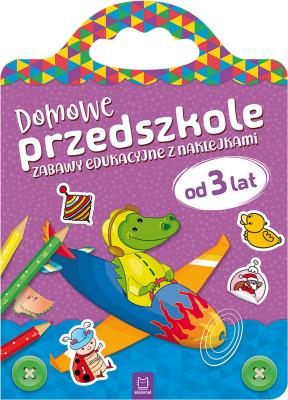 Okładka książki Domowe przedszkole od 3 lat. Zabawy edukacyjne z naklejkami