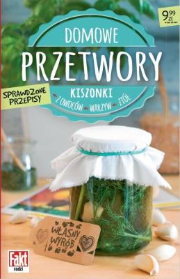 Domowe przetwory. Kiszonki z owoców, warzyw... Autor:   Praca zbiorowa. SmakLiter.pl Okładka książki Domowe przetwory. Kiszonki z owoców, warzyw..