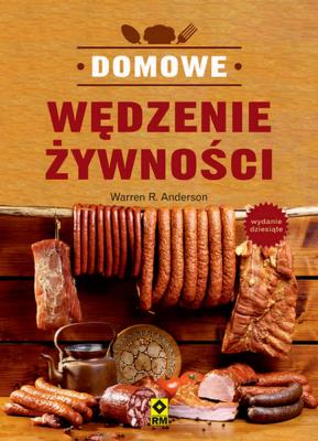 Domowe wędzenie żywności wyd. 2024. Autor: Warren R. Anderson. SmakLiter.pl Okładka książki Domowe wędzenie żywności wyd. 2024
