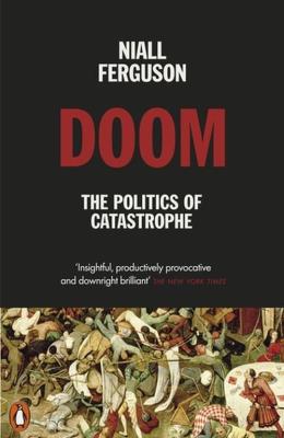 Doom The Politics of Catastrophe. Autor: Niall Ferguson. SmakLiter.pl Okładka książki Doom The Politics of Catastrophe