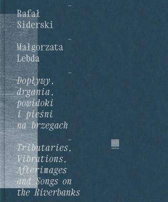 Okładka książki Dopływy, drgania, powidoki i pieśni na brzegach