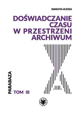 Okładka książki Doświadczanie czasu w przestrzeni archiwów