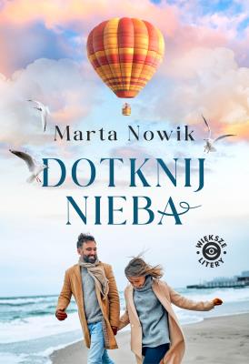 Dotknij nieba. Autor: Marta Nowik. SmakLiter.pl Okładka książki Dotknij nieba