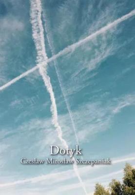 Dotyk. Autor: Szczepaniak Czesław Mirosław. SmakLiter.pl Okładka książki Dotyk