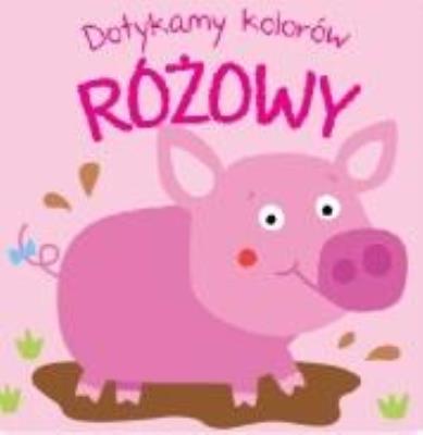 Okładka książki Dotykamy kolorów. Różowy