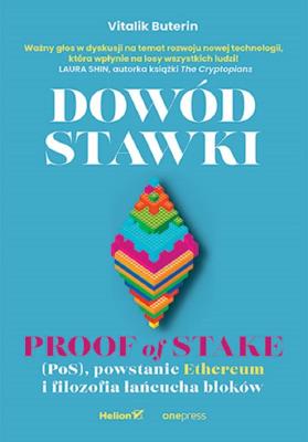 Okładka książki Dowód stawki. Proof of stake (PoS), powstanie Ethereum i filozofia łańcucha bloków